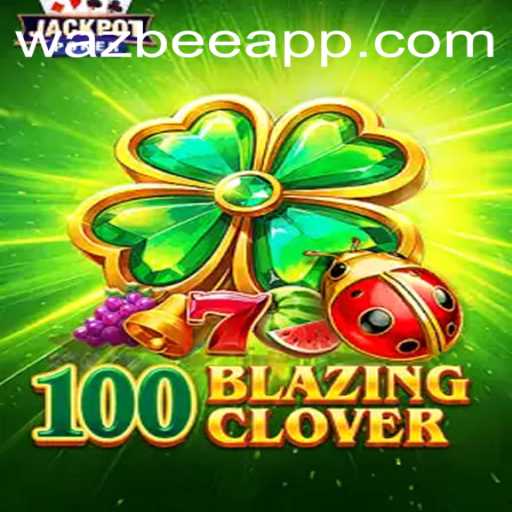 Discovering the Exciting World of 100BlazingClover