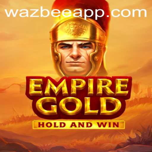 Discover the Intrigue of EmpireGold: A Deep Dive into the World of Wazbee