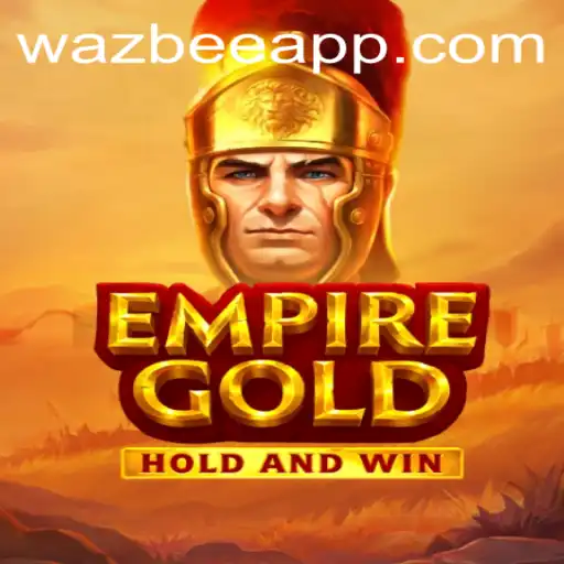 Discover the Intrigue of EmpireGold: A Deep Dive into the World of Wazbee