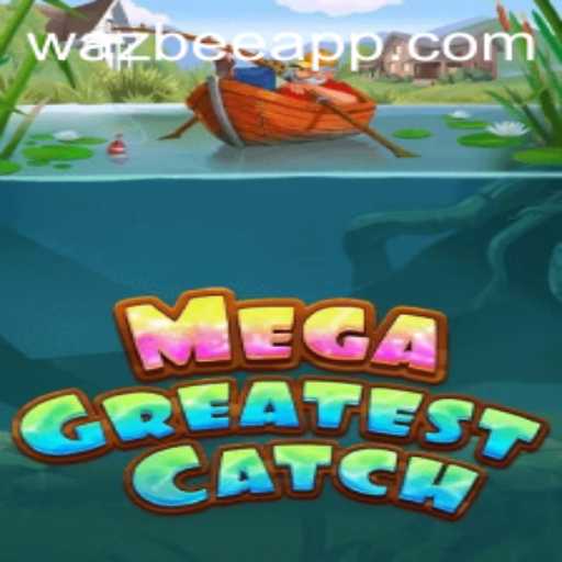 Discover the Thrills of MegaGreatestCatch: A Dive into Wazbee's Latest Sensation