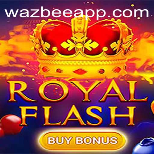 Discover the Thrills of RoyalFlashBuyBonus by Wazbee