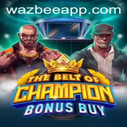 Exploring the Exciting World of TheBeltOfChampionBonusBuy by Wazbee
